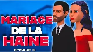 MARIAGE DE LA HAINE.  EPISODE 10.
