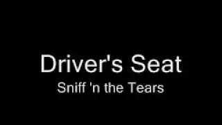 Driver's Seat - Sniff 'n the Tears