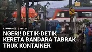 Ngeri! Detik-Detik Kereta Bandara Keluar Jalur Usai Tabrak Truk Kontainer | Liputan 6