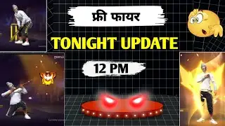 फ्री फायर TONIGHT UPDATE 12pm 😯 | free fire new update 12pm | free fire emote party 🎉 | #viralvideo