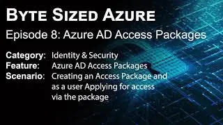 How to Create an Azure AD Access Package | SC-900 | Byte Sized Azure