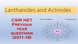 F block elements csir net previous year questions|  Lanthanides and Actinides