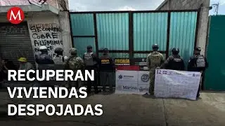 Recuperan cuatro viviendas invadidas en Ecatepec; suman 127 inmuebles asegurados