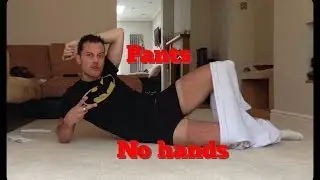 Putting Pants on with no hands