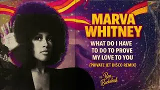 Marva Whitney - What Do I Have To Do To Prove My Love To You (Private Jet Disco Remix)