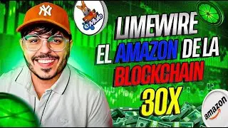 🍋 LimeWire 🍋 EL AMAZON DE LA BLOCKCHAIN 💎 VOY A INVERTIR $1000 USD 😳 POSIBLE 30X?