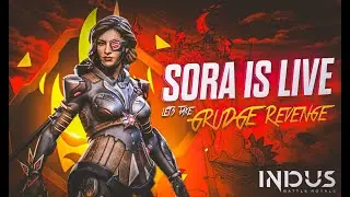 Let's Take Grudge Revenge in Indus Mobile | SORA IS LIVE