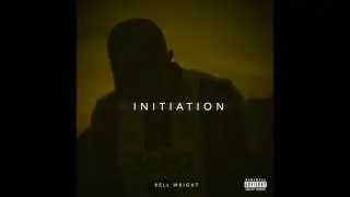 Rell Wright - Initiation (Prod. By Tariq Beats)