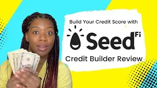 Build Your Credit Score with Seedfi | Credit Builder Review