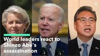 World leaders react to Shinzo Abe's assassination