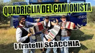QUADRIGLIA DEL CAMIONISTA - I fratelli SCACCHIA