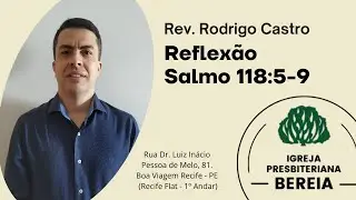 Salmo 118:5-9 - Rev. Rodrigo Castro