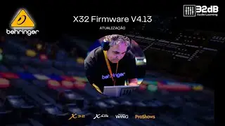 Atualiza&atilde;o da X32 - Firmware - V 4.13