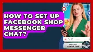 How To Set Up Facebook Shop Messenger Chat? - Social Media Business Playbook