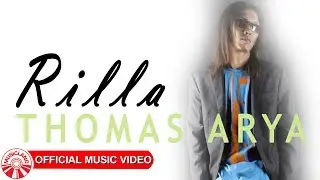 Thomas Arya - Rilla [Official Music Video HD]