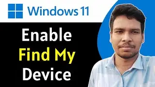 How To Enable Find My Device On Windows 11