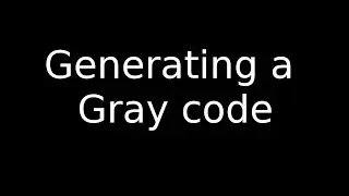 Generating a Gray code