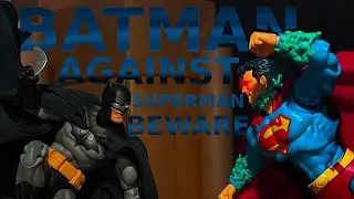 BATMAN AGAINST SUPERMAN: Beware (A DC Stop Motion)