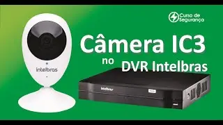 Como configurar a Camera IC3 no DVR Intelbras
