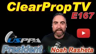 ClearPropTV E167 Noah Rasheta on USPPA