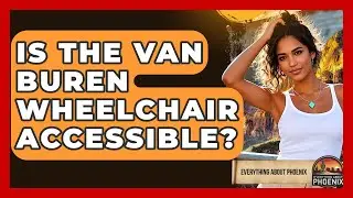 Is The Van Buren Wheelchair Accessible? - Everything About Phoenix