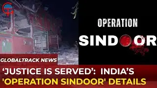 How India&rsquo;s 'Operation Sindoor' Took Out 9 Terror Camps inside Pakistan | Pahalgam Revenge