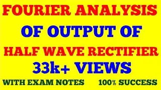 FOURIER ANALYSIS OF OUTPUT OF A HALF WAVE RECTIFIER || WITH EXAM NOTES ||