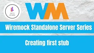 Wiremock Standalone Server Series: Creating first stub