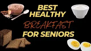 Uncover 6 Best Breakfast For Seniors Beyond 50! (Includes PROVEN case studies!)