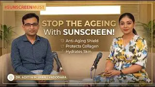 Dr. Aditya M Shah | Vadodara | Sunscreen Importance #sunsafety #sunscreen #sunscreenmust #podcast