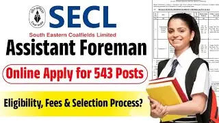 SECL Assistant Foreman Vacancy 2025 Online Apply for 543 Posts, Eligibility, Fees & Selection Pro...