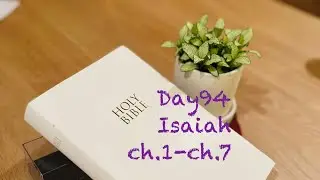 Day94 Isaiah ch.1~ch.7(20260107)NIV Audio Bible