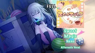 [FULL VER] Sweet Magic スイートマジック Nene Kusanagi 草薙 寧々 Alternate Vocal