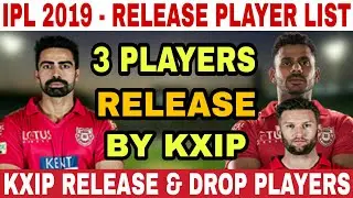 IPL 2019 KXIP RELEASED PLAYERS LIST BEFORE AUCTION | KXIP RELEASE THESE 3 PLAYERS | KINGS XI PUNJAB