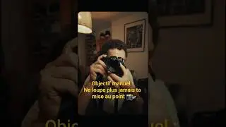 Mise au point avec un objectif manuel, comment faire ?