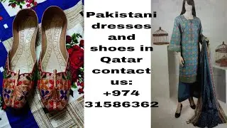 Pakistani dresses and shoes in Qatar / best quality clothes / contact us to buy clothes and shoes