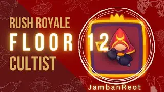 RUSH ROYALE FLOOR 12 CO OP CULTIST BEST DECK