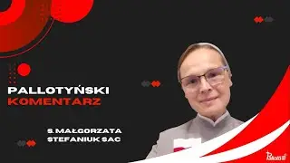 Pallotyński komentarz – 23 grudnia 2023 – s. Małgorzata Stefaniuk SAC