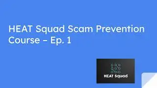 HEAT Squad Scam Prevention - Episode 1