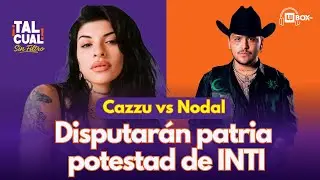 CAZZU vs NODAL: La Batalla Legal por la Custodia de Inti (&iexcl;Todo lo que NO Sab&iacute;as!)