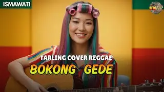 🎶 BOKONG GEDE - ISMAWATI {Tarling Reggae Cover} Viral TikTok 2026 ‼️