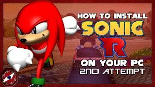 HOW TO INSTALL SONIC R ON PC (Re-Walkthrough Tutorial)