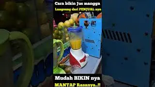 CARA BIKIN JUS BUAH LANGSUNG DARI PENJUALNYA | IDE USAHA