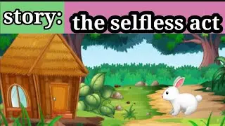 the selfless act|in english story |