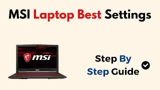 MSI Laptop Best Settings