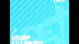 Usurp - Kyle Bourke [GET LOADED RECORDS]