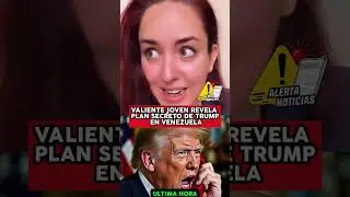 VALIENTE JOVEN REVELA PLAN SECRETO DE TRUMP EN VENEZUELA