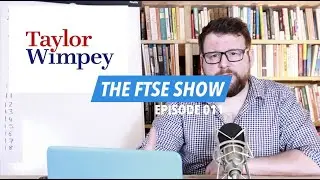 THE FTSE SHOW 011 | Taylor Wimpey plc - Financial Analysis of UK Stocks