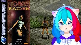 Tomb Raider for Sega Saturn - Checking Out The Weird Version《 VTuber