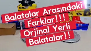 Balata Karşılaştırma, Arasındaki farklar, Orjinal, Yerli Balatalar.